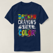 Autismus Lehrer gebrochene Crayons noch Farbe Auti T-Shirt (Design vorne)