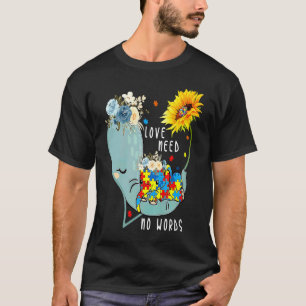 Autismus Liebe Braucht Keine Worte Elefant Herz So T-Shirt
