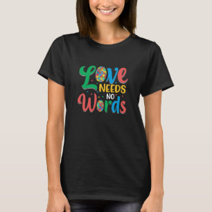 Autismus Liebe braucht keine Worte T-Shirt