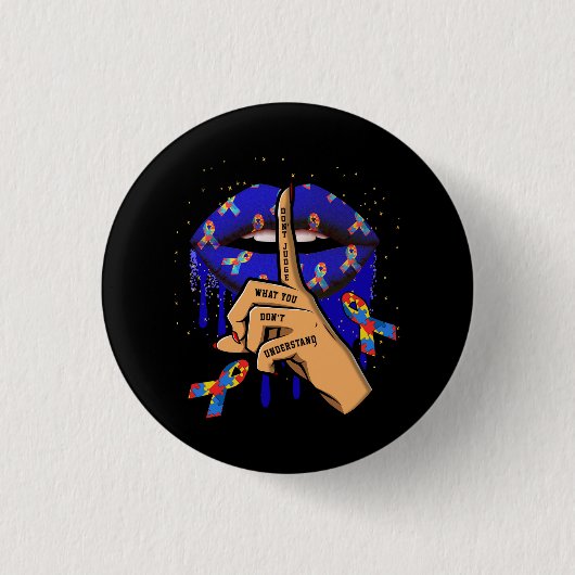 Autismus Lippen beurteilen nicht, was man nicht ve Button (Vorderseite)