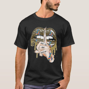 Autismus Lippen Urteilen Nicht Über Das, Was Du Ni T-Shirt