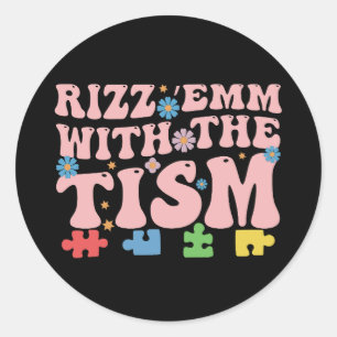 Autismus Lustiger Rizz Em With The Tism Meme Autis Runder Aufkleber