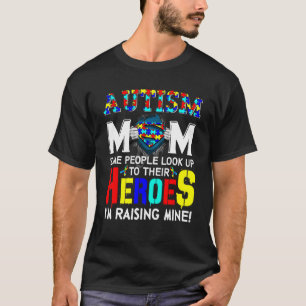Autismus Mama Einige Leute schauen ihre Helden nac T-Shirt