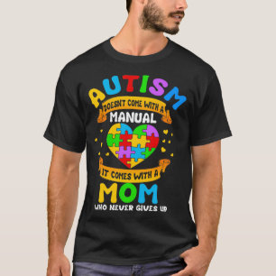 Autismus Mama Geschenk Autismus kommt nicht mit ei T-Shirt