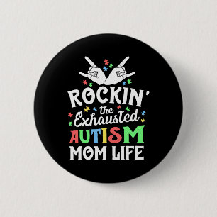 Autismus Mama Gift Rockin' Die erschöpfte Autismus Button