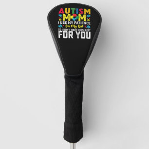 Autismus Mama Ich nutze meine Geduld auf mein Kid Golf Headcover