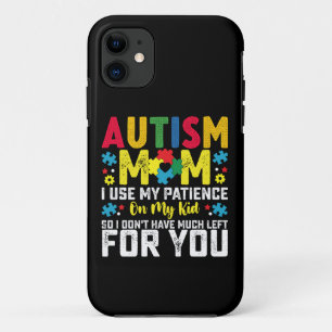 Autismus-Mama ich Verwende Meine Geduld Bei Meinem Case-Mate iPhone Hülle