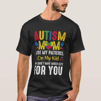 Autismus-Mama Ich Verwende Meine Geduld Bei Meinem T-Shirt