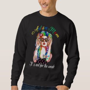 Autismus Mama ist nicht für den schwachen Unterstü Sweatshirt