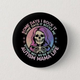 Autismus Mama Leben An manchen Tagen rocke ich es, Button