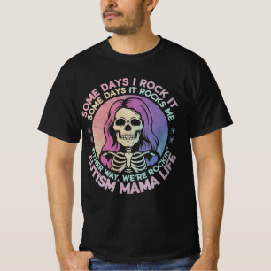 Autismus-Mama-Leben An manchen Tagen rocke ich es, T-Shirt