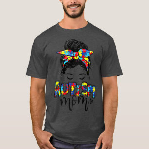 Autismus Mama Messy Bun Hair Autismus Bewusstsein T-Shirt