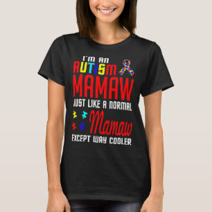 Autismus Mamaw wie ein normales Mamaw, außer Cool T-Shirt