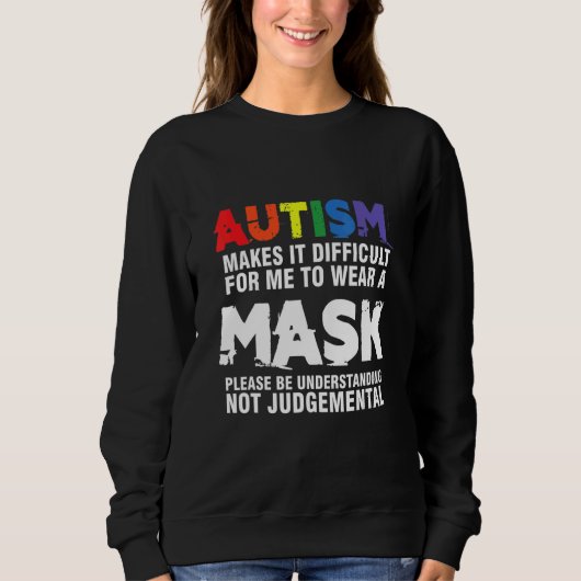 Autismus Maske Toleranz Autistische Sensibilität B Sweatshirt (Vorderseite)