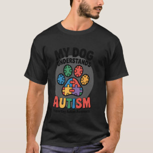 Autismus Mein Hund versteht Autismus Buntes Bewuss T-Shirt