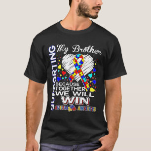 Autismus - Meinen Bruder unterstützen - Autismus-B T-Shirt