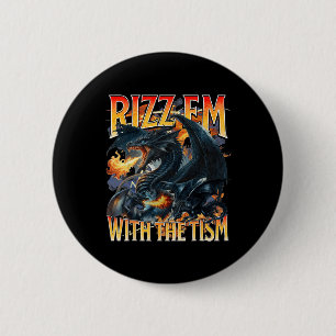 Autismus Meme Dragon Rizz Em mit dem Tismus Autist Button