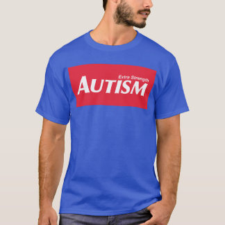Autismus mit Extra-Stärke T-Shirt