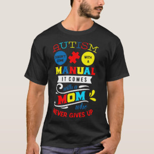 Autismus-Mutter, die niemals aufgibt Autismus-Unt T-Shirt