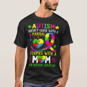 Autismus-Mutter Kommt Nicht Mit Einem Handbuch Fra T-Shirt
