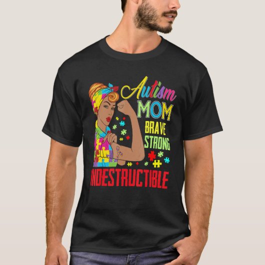 Autismus-Mutter Unzerbrechlich Autismus-Bewusstse T-Shirt (Vorderseite)