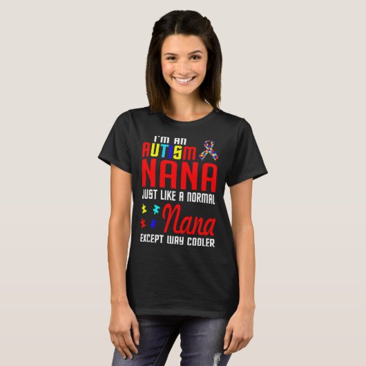 Autismus Nana wie eine normale Nana, außer Cooler T-Shirt (Vorne ganz)