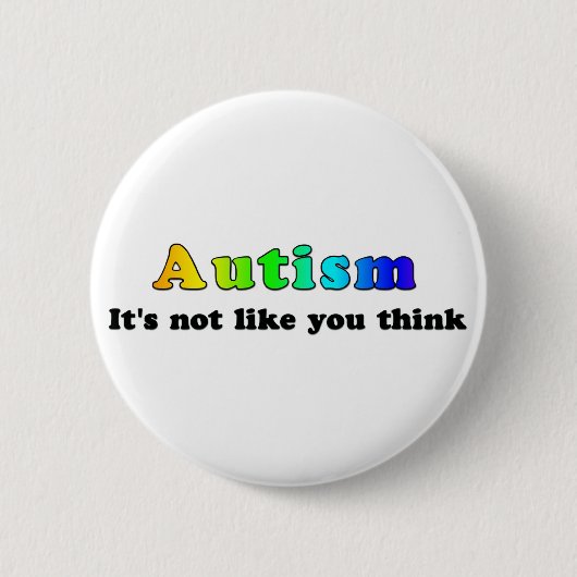 Autismus: Nicht wie Sie denken Sie Button (Vorderseite)