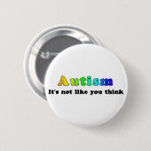 Autismus: Nicht wie Sie denken Sie Button (Vorne & Hinten)