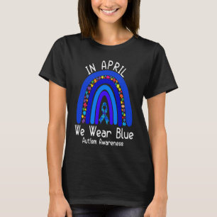 Autismus Regenbogen Im April Tragen Wir Blau Autis T-Shirt