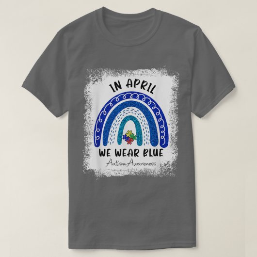 Autismus Regenbogen im April tragen wir Blue Autis T-Shirt (Design vorne)