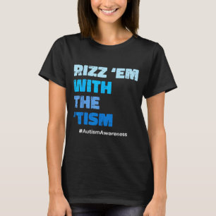 Autismus rizz em mit dem Tism ASD Bewusstsein Männ T-Shirt