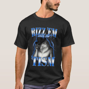 Autismus Rizz Em mit dem Tism-Meme Autistischer Al T-Shirt