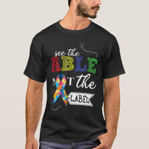Autismus sehen, dass nicht das Etikett Autismus Be T-Shirt