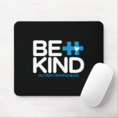 Autismus Sei Freundlich Frauen Männer Kinder Sei F Mousepad (Mit Mouse)