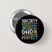 Autismus Sohn Kind Tochter Gesellschaft Gott sagt, Button (Vorne & Hinten)