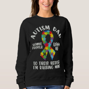 Autismus Vater Einige Leute schauen auf ihren Held Sweatshirt