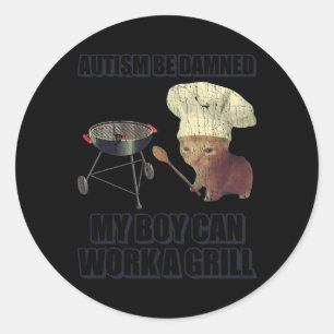 Autismus verdammt mein Junge kann ein Grill arbeit Runder Aufkleber
