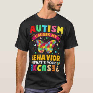 Autismus verursacht mein Verhalten Was ist Ihre En T-Shirt