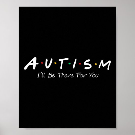Autismus wird für Sie da sein Autismus Bewusstsein Poster (Vorne)