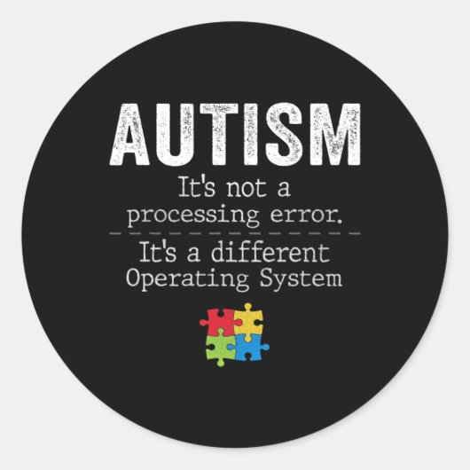 Autismus-Zitate Es ist kein Verarbeitungsfehler Au Runder Aufkleber (Vorderseite)