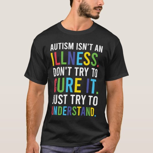 Autist consciousness outfit autism is not a diseas T-Shirt (Vorderseite)