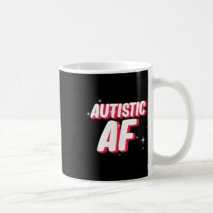 Autistic Af _ Autismus Awareness Kaffeetasse