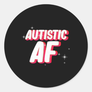Autistic Af _ Autismus Awareness Runder Aufkleber