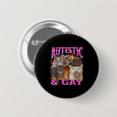 Autistic And Gay Funny Cat Meme Bootleg Graphic Button (Vorne & Hinten)