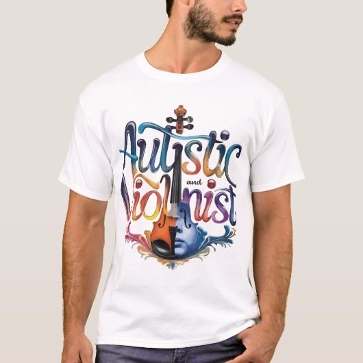 autistic and violinist T-Shirt (Vorderseite)