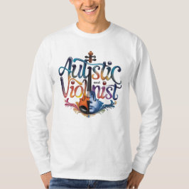 Autistic and violinist T-Shirt