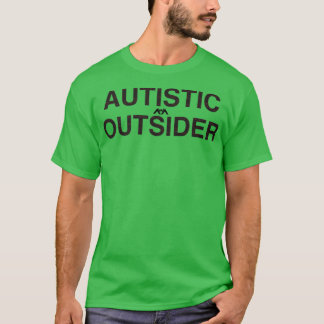 Autistic Outsider T-Shirt