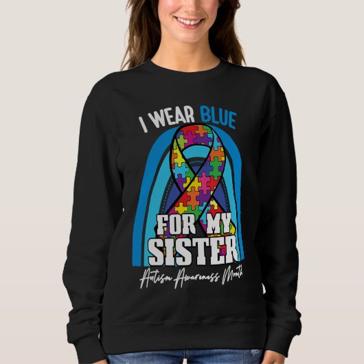 Autistic Sister I Wear Blue For My Brother Rainbow Sweatshirt (Vorderseite)
