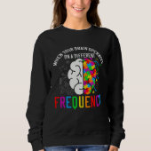 Autistic  When your brain operates  Autism Awarene Sweatshirt (Vorderseite)