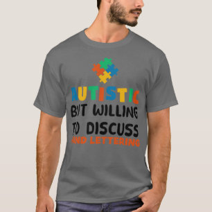 Autistisch, aber bereit, über Handschrift Aut zu d T-Shirt